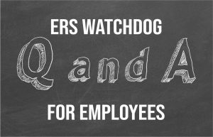 Read more about the article ERS Watchdog Q&A for Employees